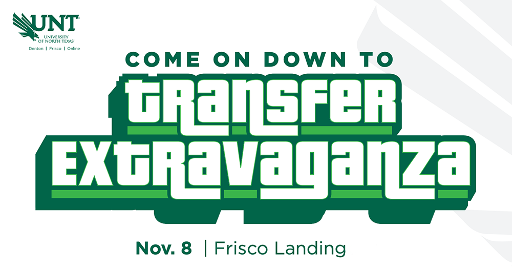UNT Frisco Transfer Extravaganza University of North Texas