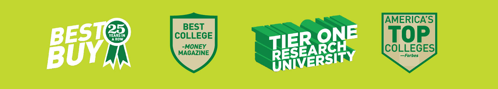Tier 1 research university; Best Buy 25 years in a row; Best college by Money Magazine; America's Top Colleges by Forbes