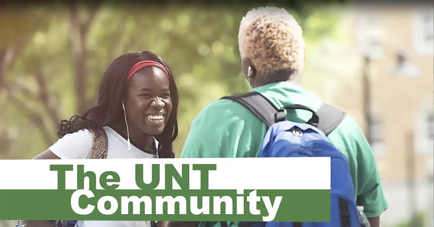 At UNT it’s the people who make our community special.